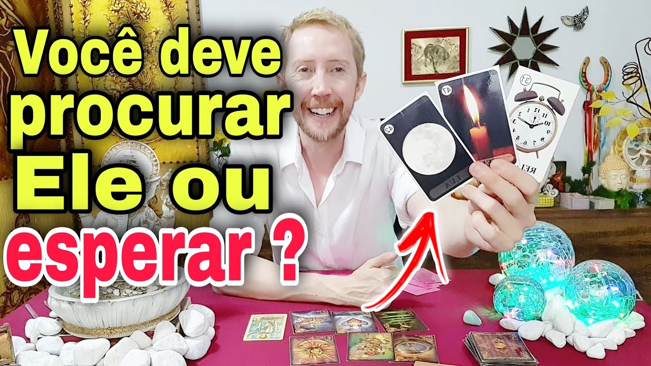 Devo procurar ele ou esperar tarot? Ele vai me procurar tarot ? Ele vai voltar ?Devo procurar ele ?