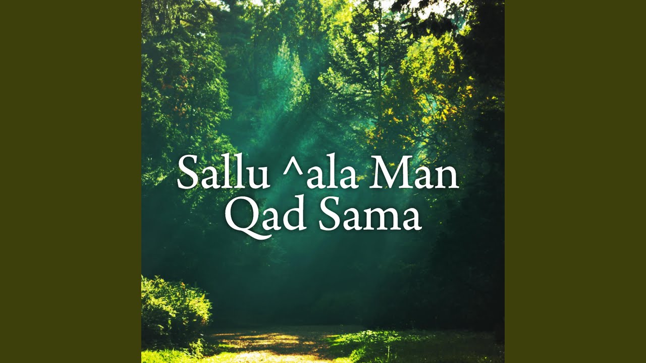 Sallu Ala Man Qad Sama