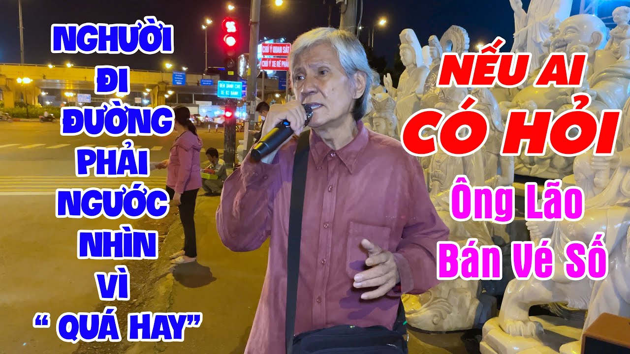 Không Còn Lời Nào Để Tả Vì Ông Lão Bán Vé Số Hát Quá Hay l Nếu Ai Có Hỏi - Chú Nhân Vé Số