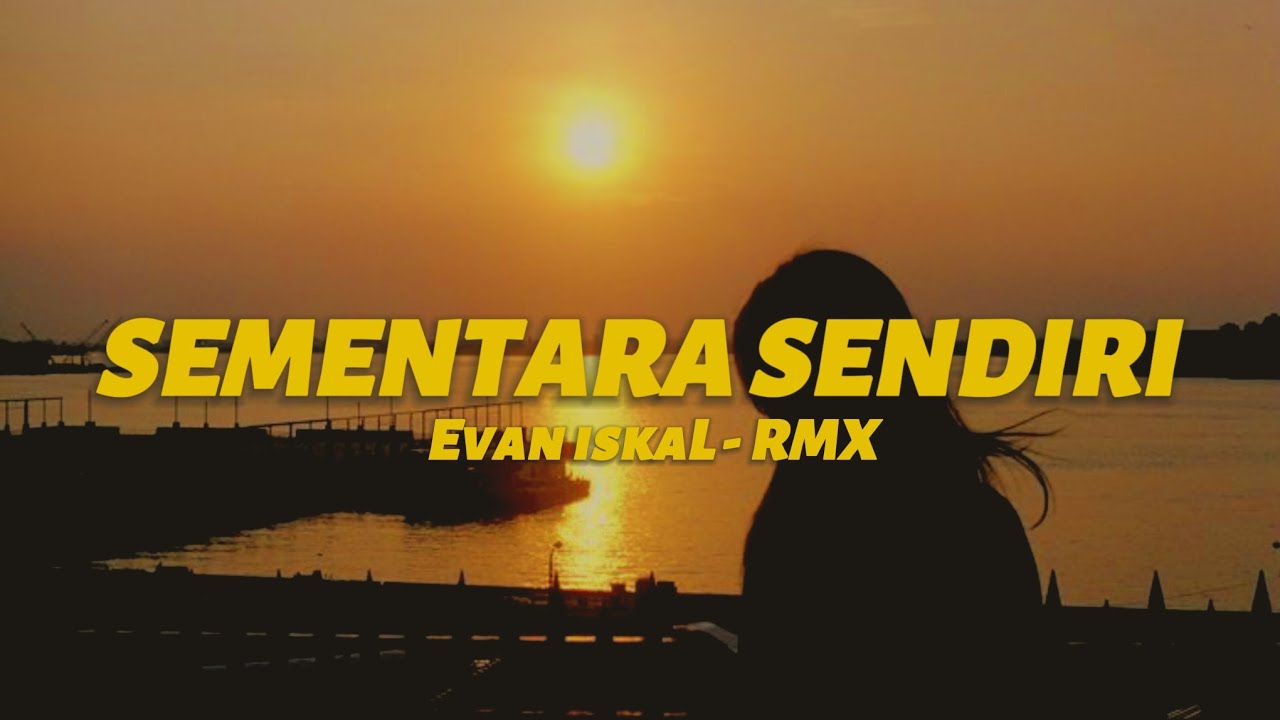 SEMENTARA SENDIRI‼️Evan iskaL - RMX ( DISCO TANAH )