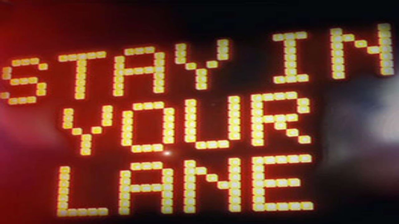 STAY IN YOUR LANE MAYNE