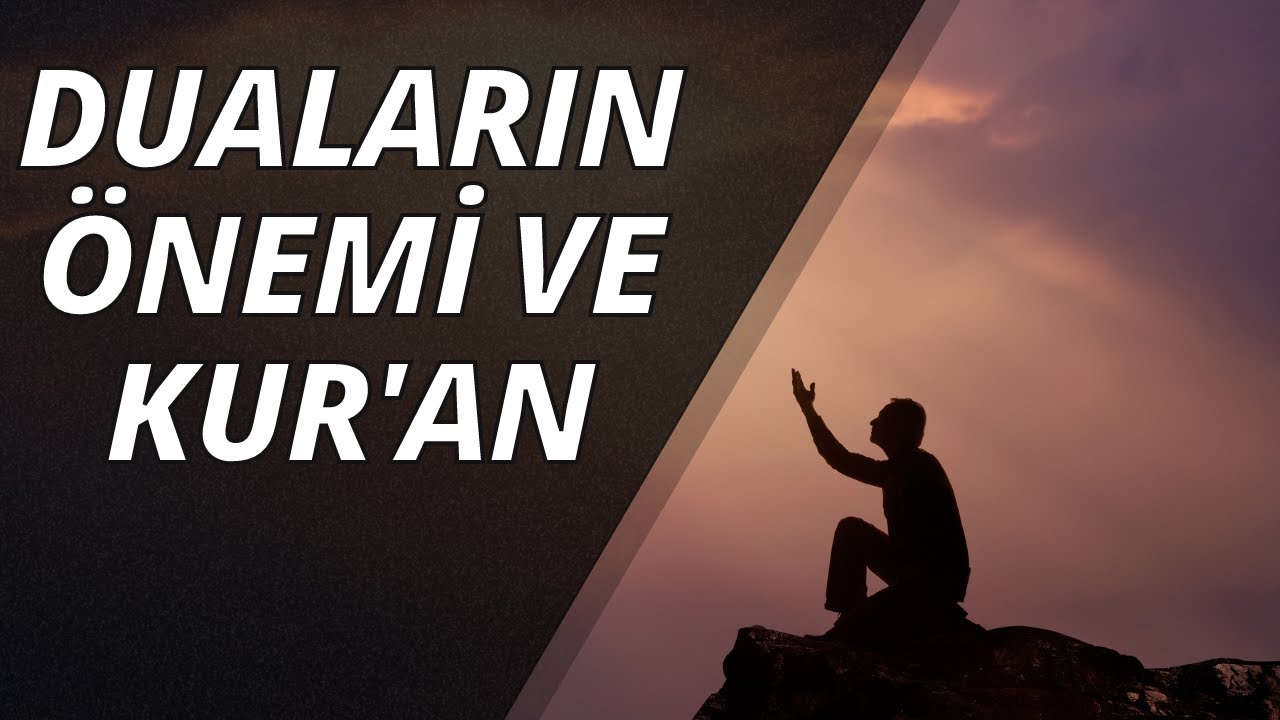 Kuran'a Göre İnananların Özellikleri ve Duaların Önemi
