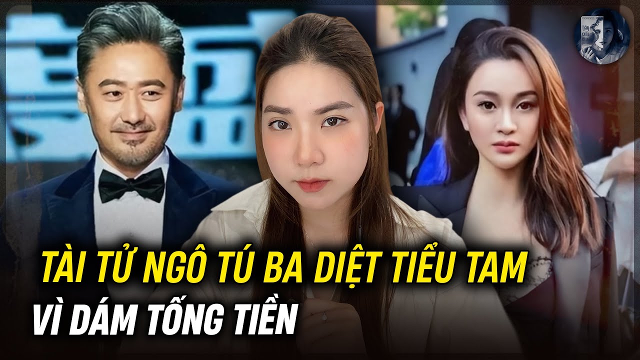 Tài Tử Ngô Tú Ba Lụi Bại Vì Mối Tình Vụng Trộm 7 Năm | Kỳ Án Có Thật