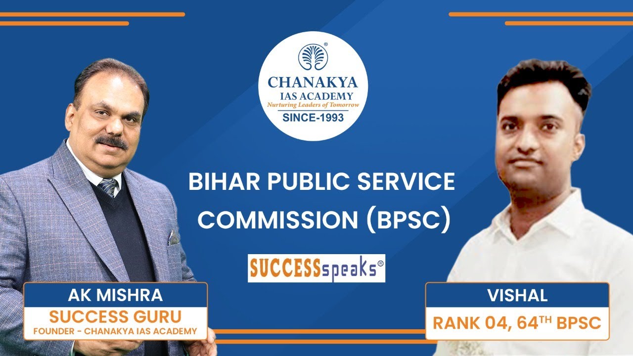 Vishal, Rank 4, BPSC 64th Topper Interview | Success Speaks With AK Mishra | Chanakya BPSC Academy
