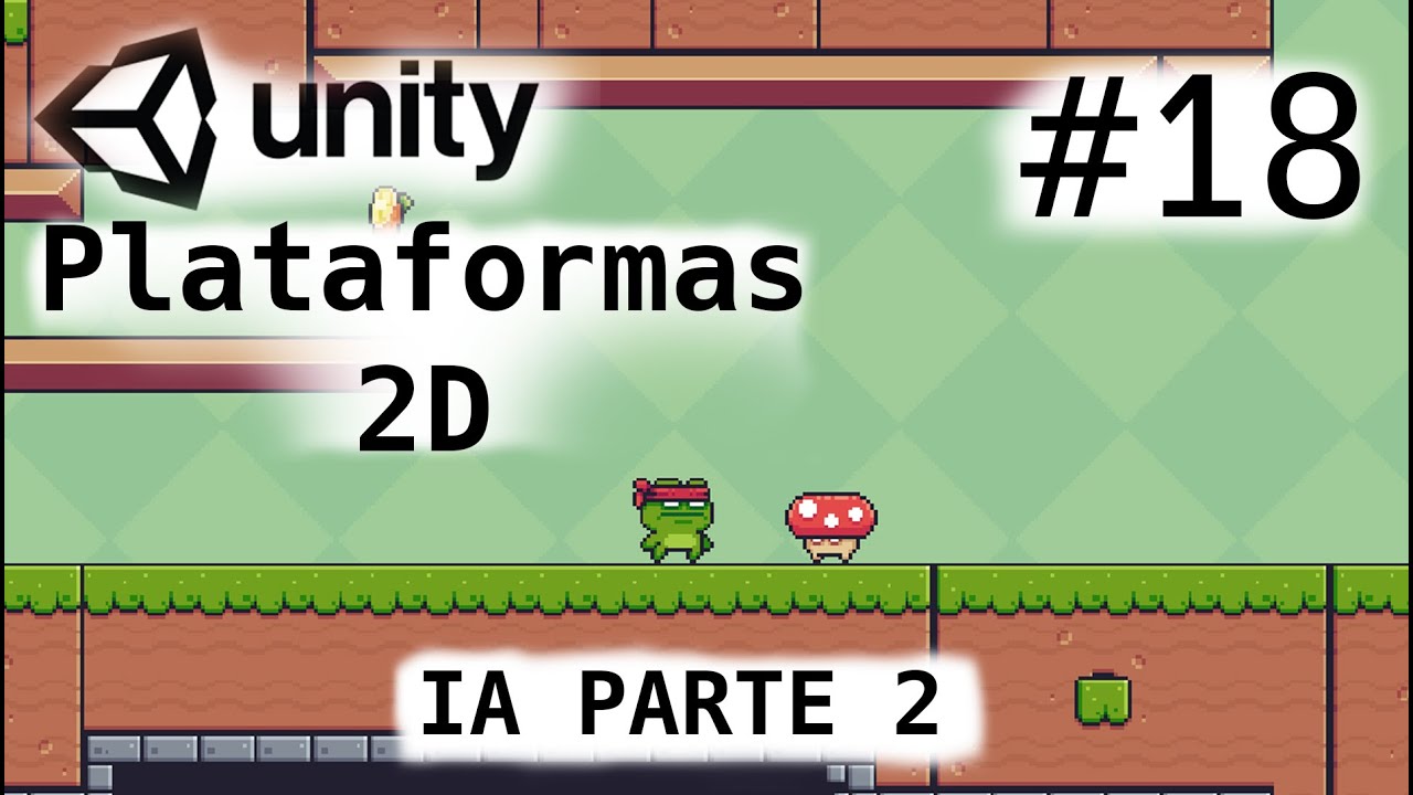 Juego De Plataformas 2D/Unity Tutorial/IA Parte 2/Cap-18/Programacion Videojuegos