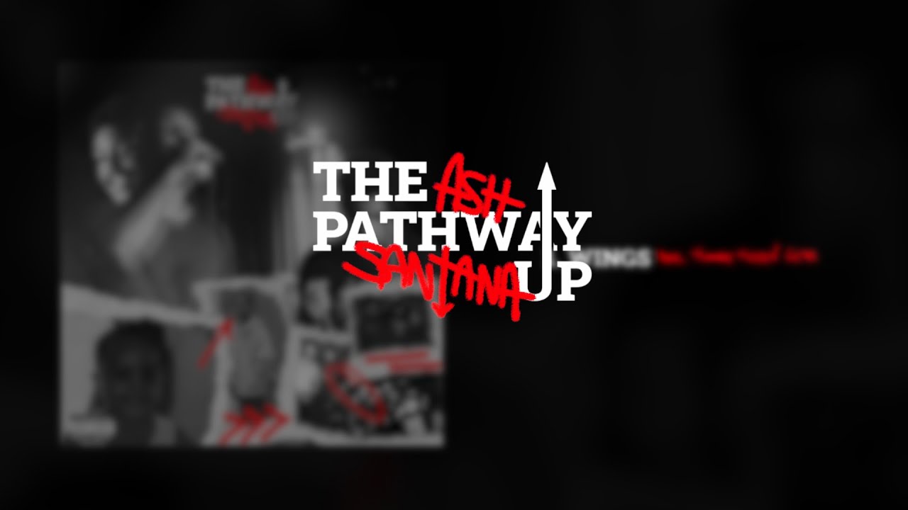 Ash Santana - THE PATHWAY UP [FULL E.P. AUDIO]