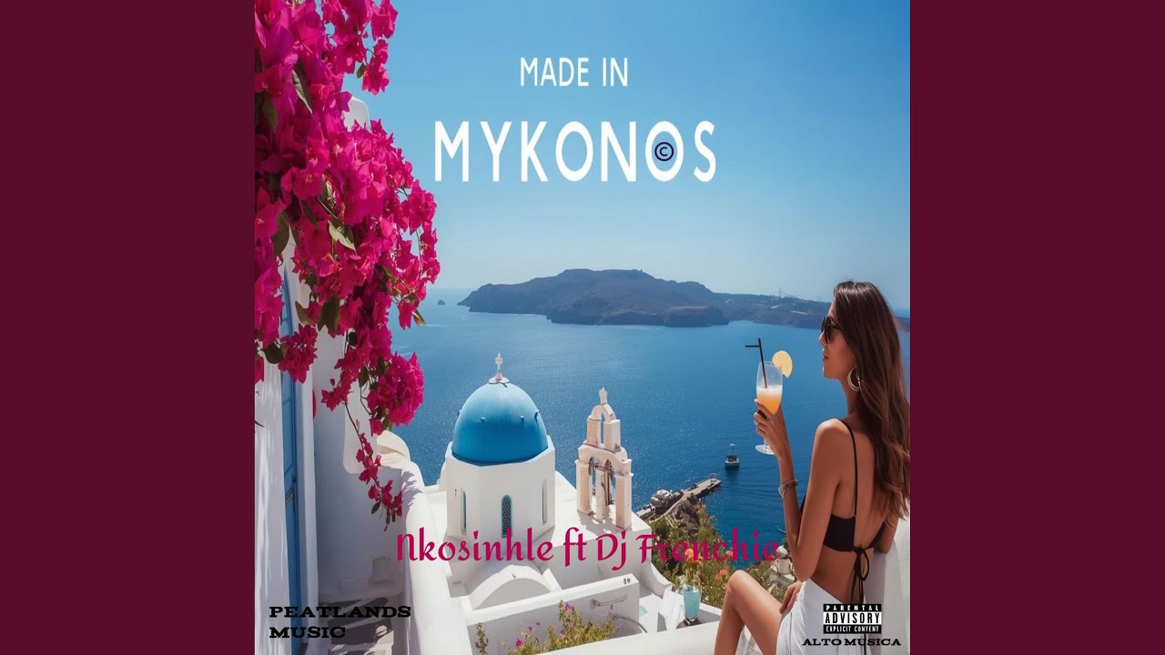 Made In Mykonos (feat. Nkosinhle & DJ Frenchie) (Amapiano & Afro House)