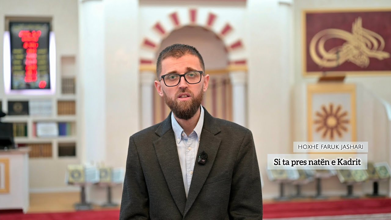 Si ta pres natën e Kadrit - Hoxhë Faruk Jashari 