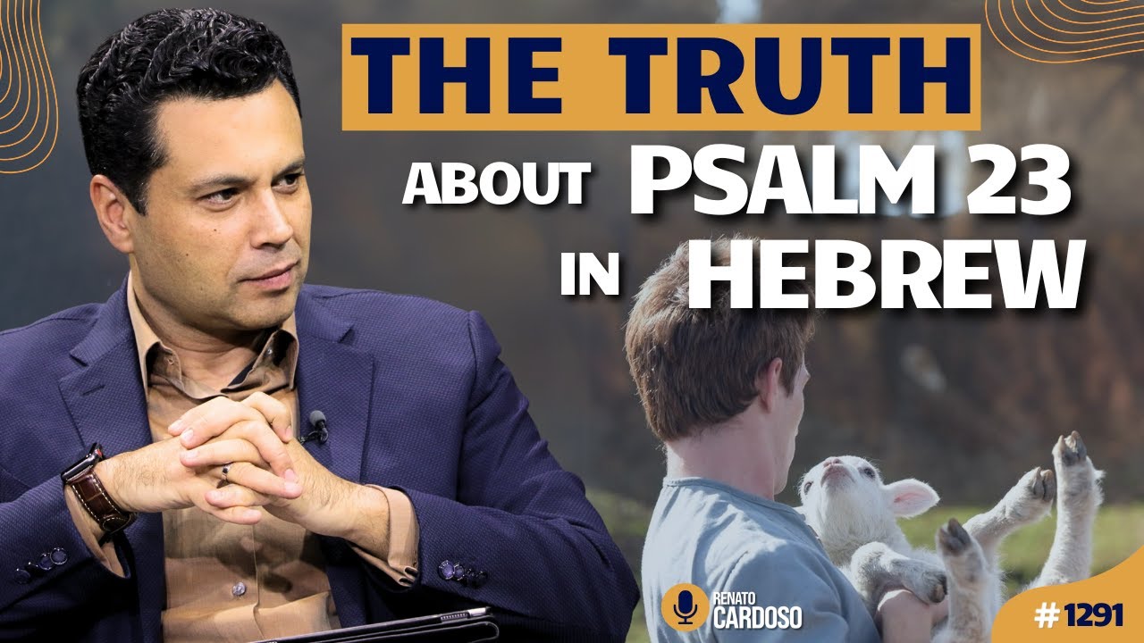 THE TRUTH ABOUT PSALM 23 IN HEBREW | 