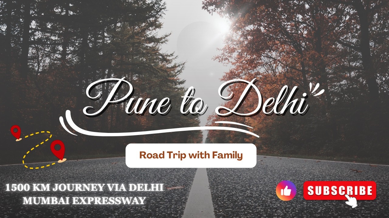 Pune to Delhi Road Trip | 1500 KM | Summer Vacation | 2026 | Mumbai Delhi Expressway