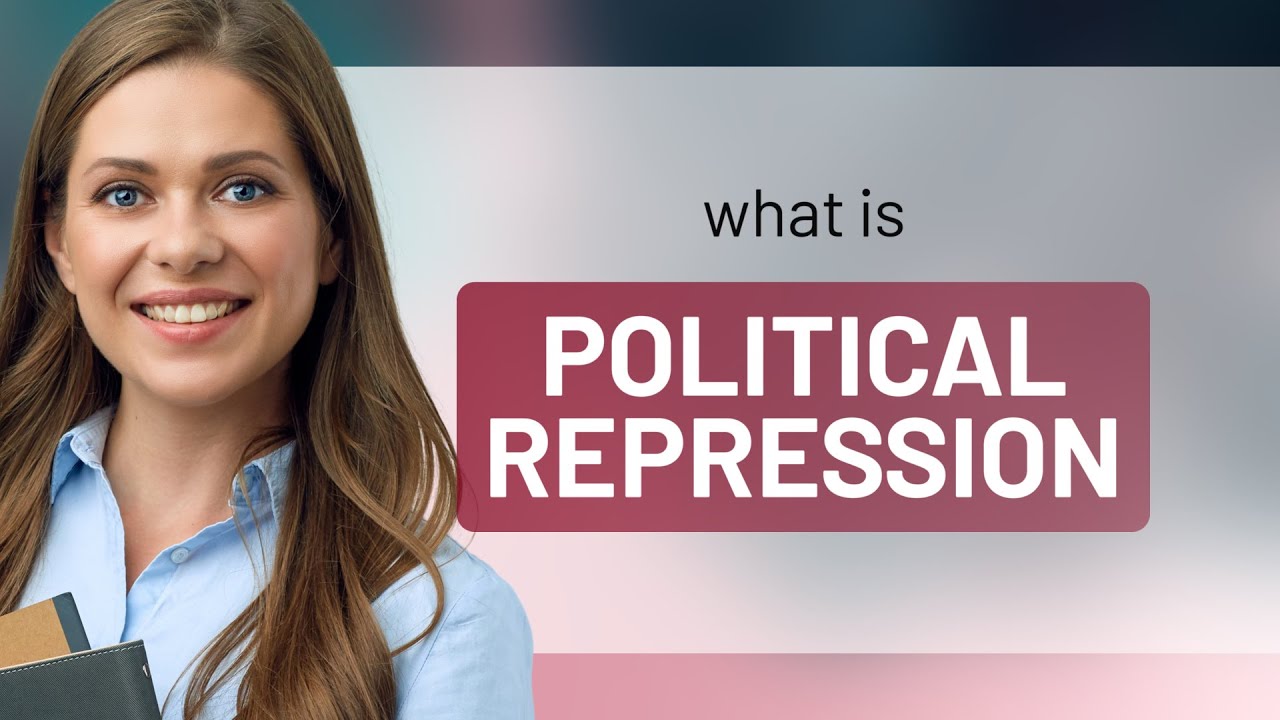 Understanding Political Repression: A Guide for English Learners