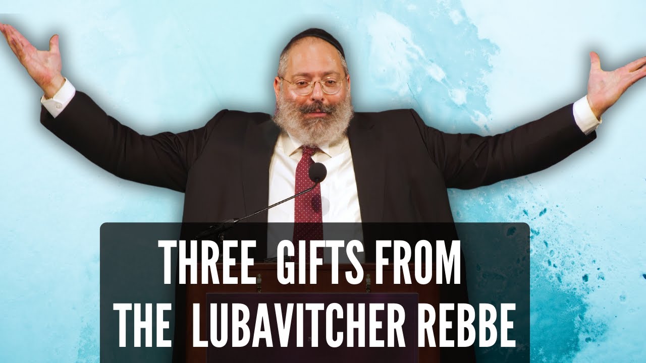 Three Timeless Gifts of the Lubavitcher Rebbe