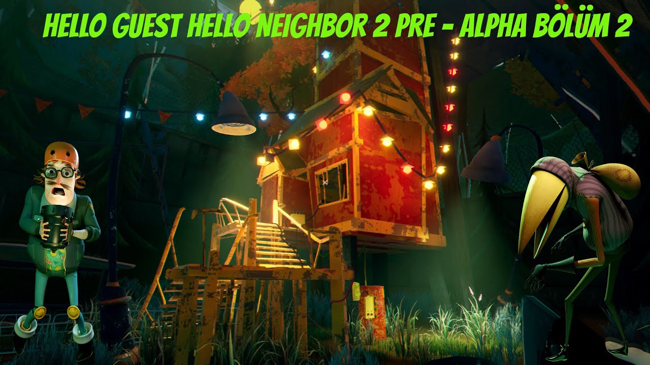 HELLO GUEST HELLO NEIGHBOR 2 PRE - ALPHA BÖLÜM 2 / KARGULİ İLE KOVALAMACA