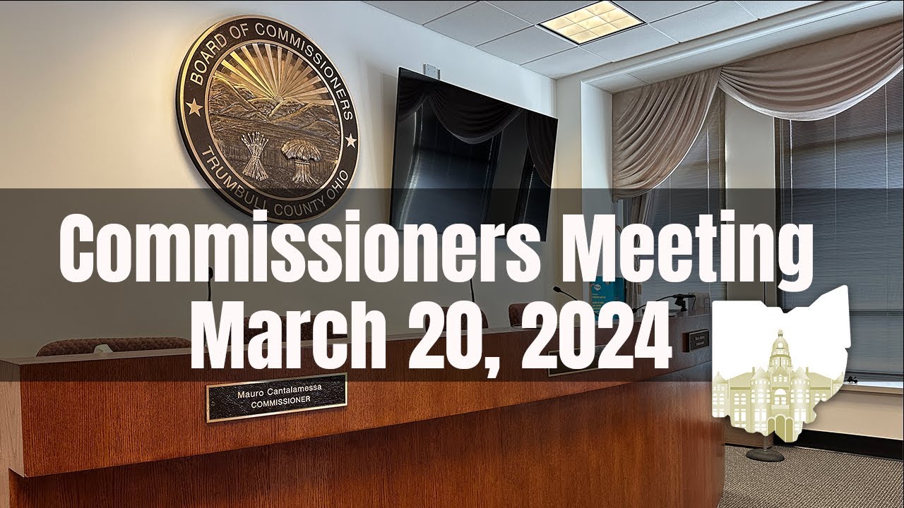 March 20, 2024 Trumbull County Commissioners Meeting