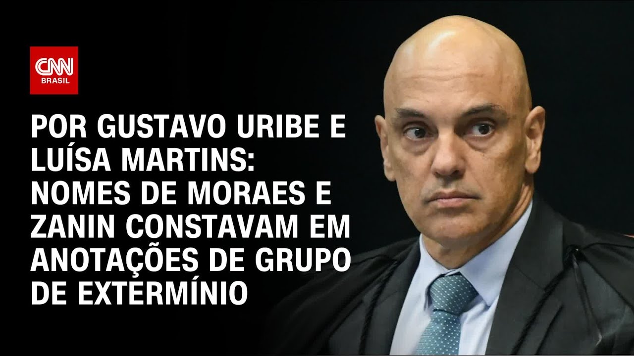 Nomes de Moraes e Zanin constavam em anotações de grupo de extermínio | BASTIDORES CNN