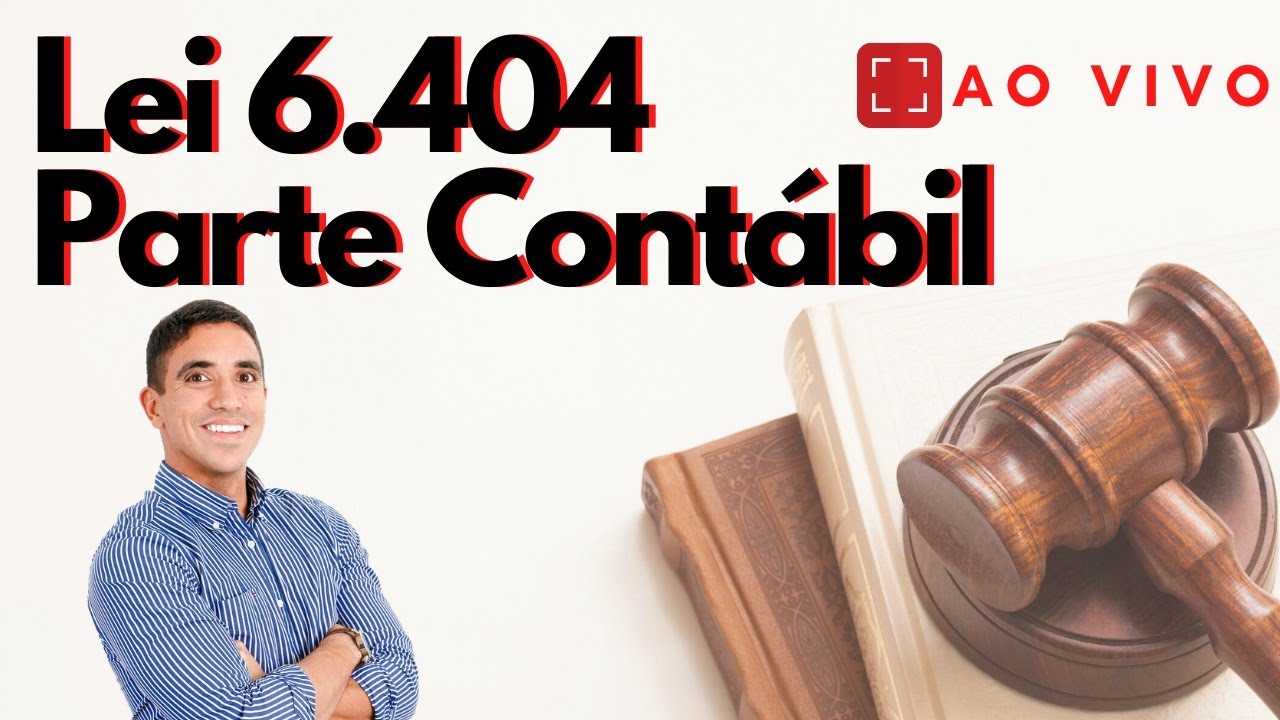 LEI 6.404/76 - PARTE CONTÁBIL | PRINCIPAIS ASPECTOS PARA PROVAS E EXAMES