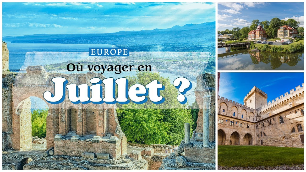 Voyage : voici où partir en juillet en Europe (HD)