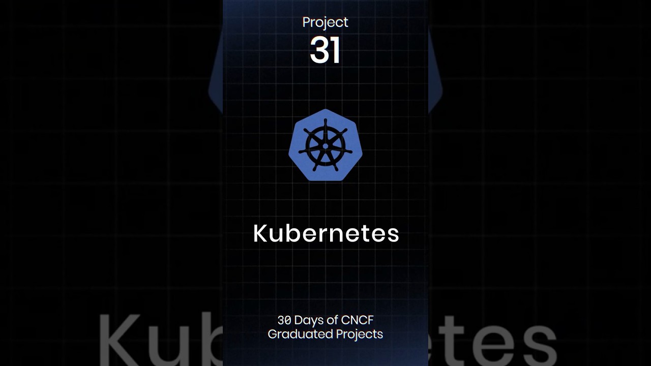 🚀Kubernetes: The Heart of Cloud-Native Technologies | CNCF Project #31