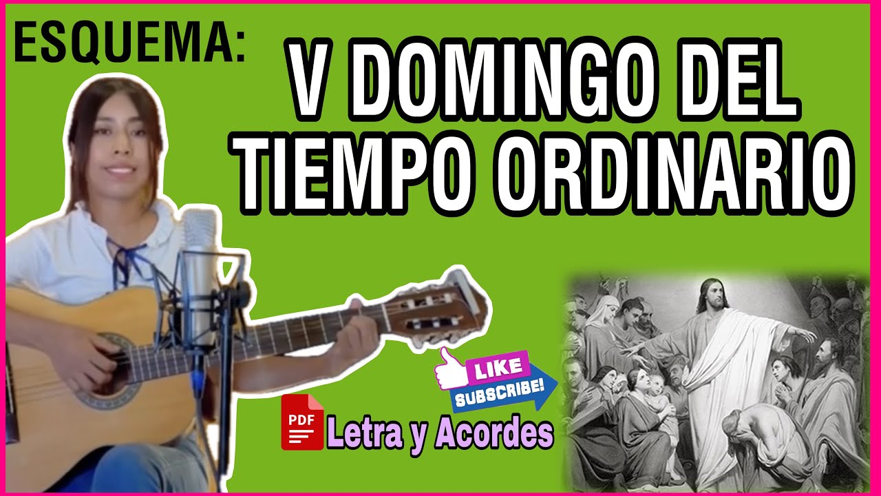 ESQUEMA: V DOMINGO DEL TIEMPO ORDINARIO (Letras y Acordes PDF) 