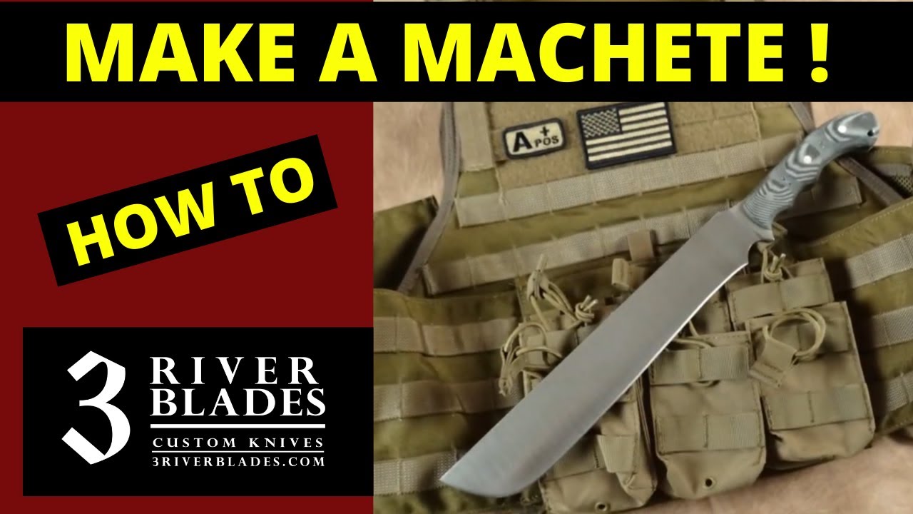Knife Making One Seven How to make a Machete !