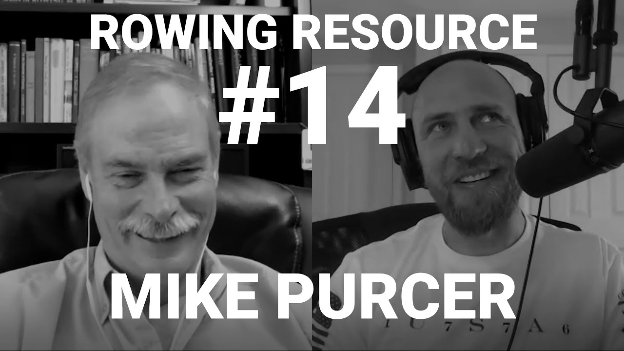 Rowing Resource Podcast #14 - Mike Purcer (Rigging, Drills, and Technique)