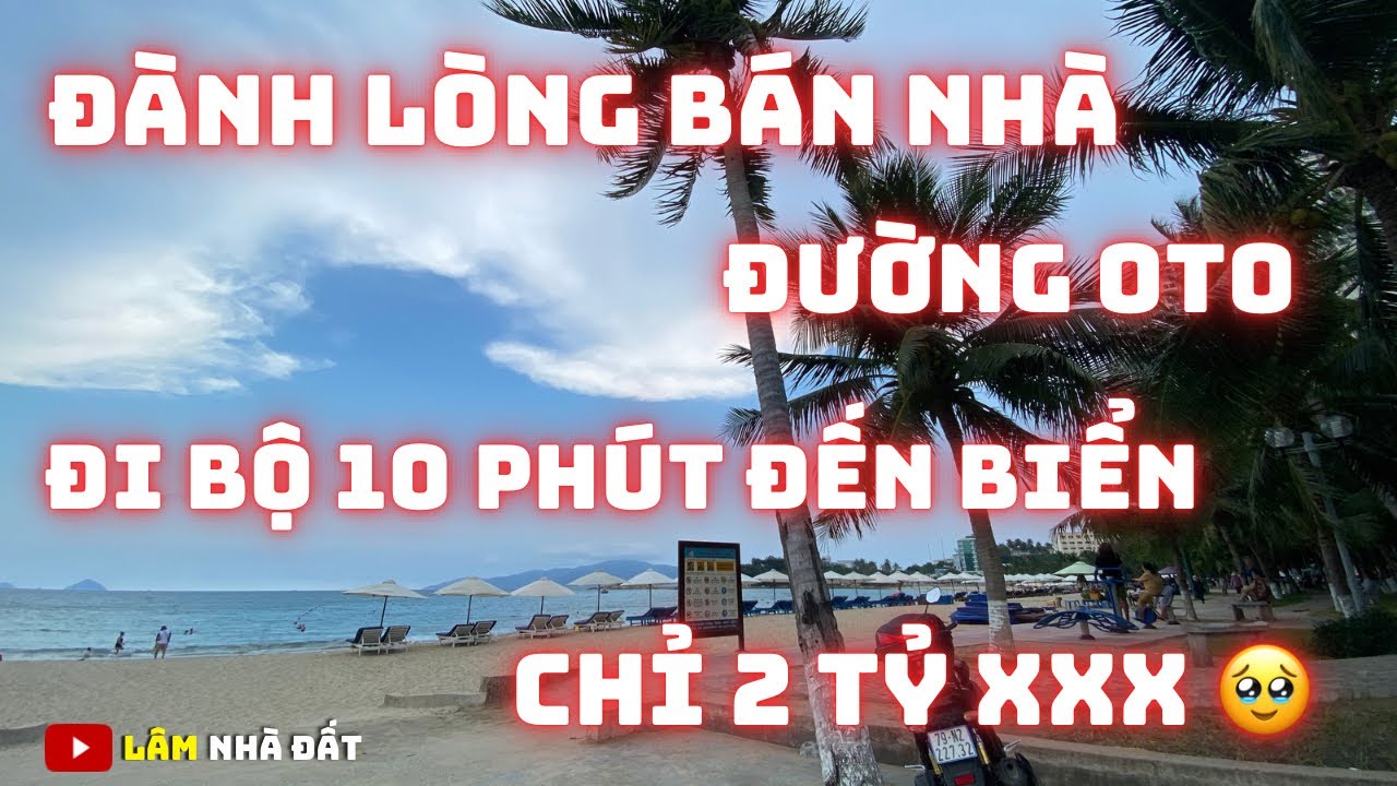 Đành Lòng Bán Nhà chỉ Hơn 2 Tỷ Đồng Đi Bộ Ra Biển Chỉ 10 Phút | Nhà Gần Biển Nha Trang