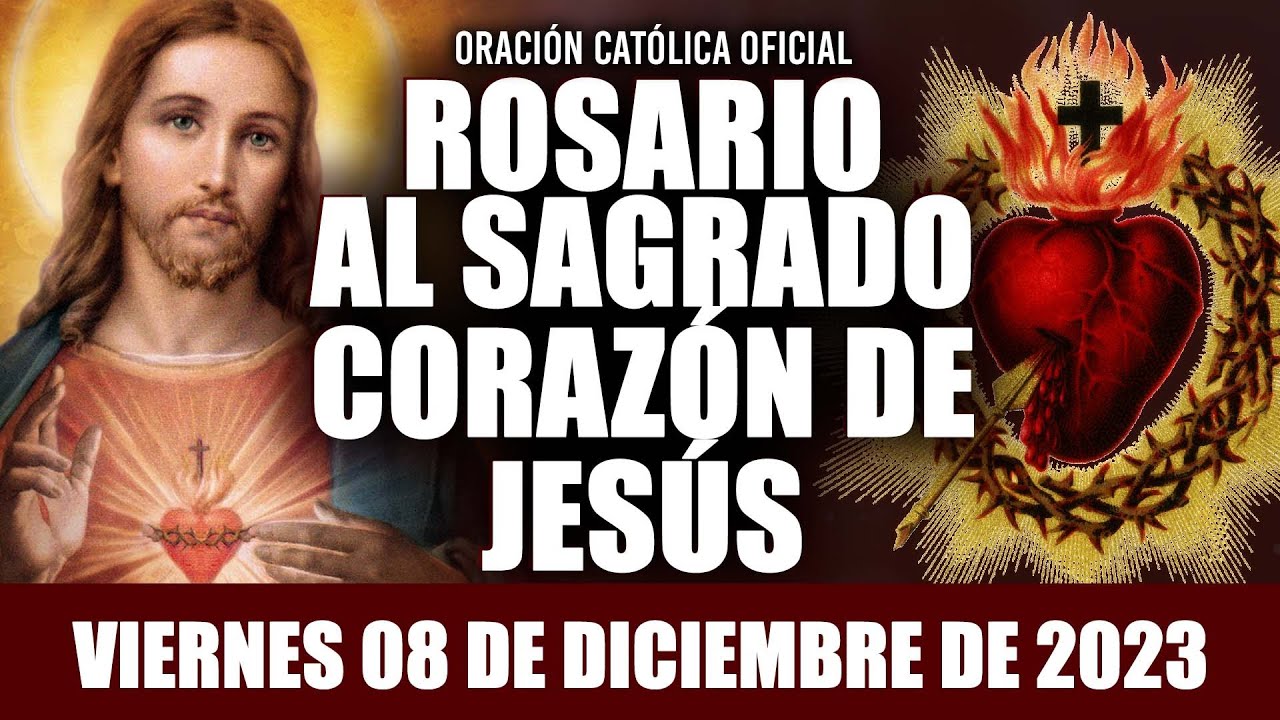 ROSARIO AL SAGRADO CORAZÓN DE HOY VIERNES 08 DE DICIEMBRE DE 2023 ((SAGRADO CORAZÓN DE JESÚS))