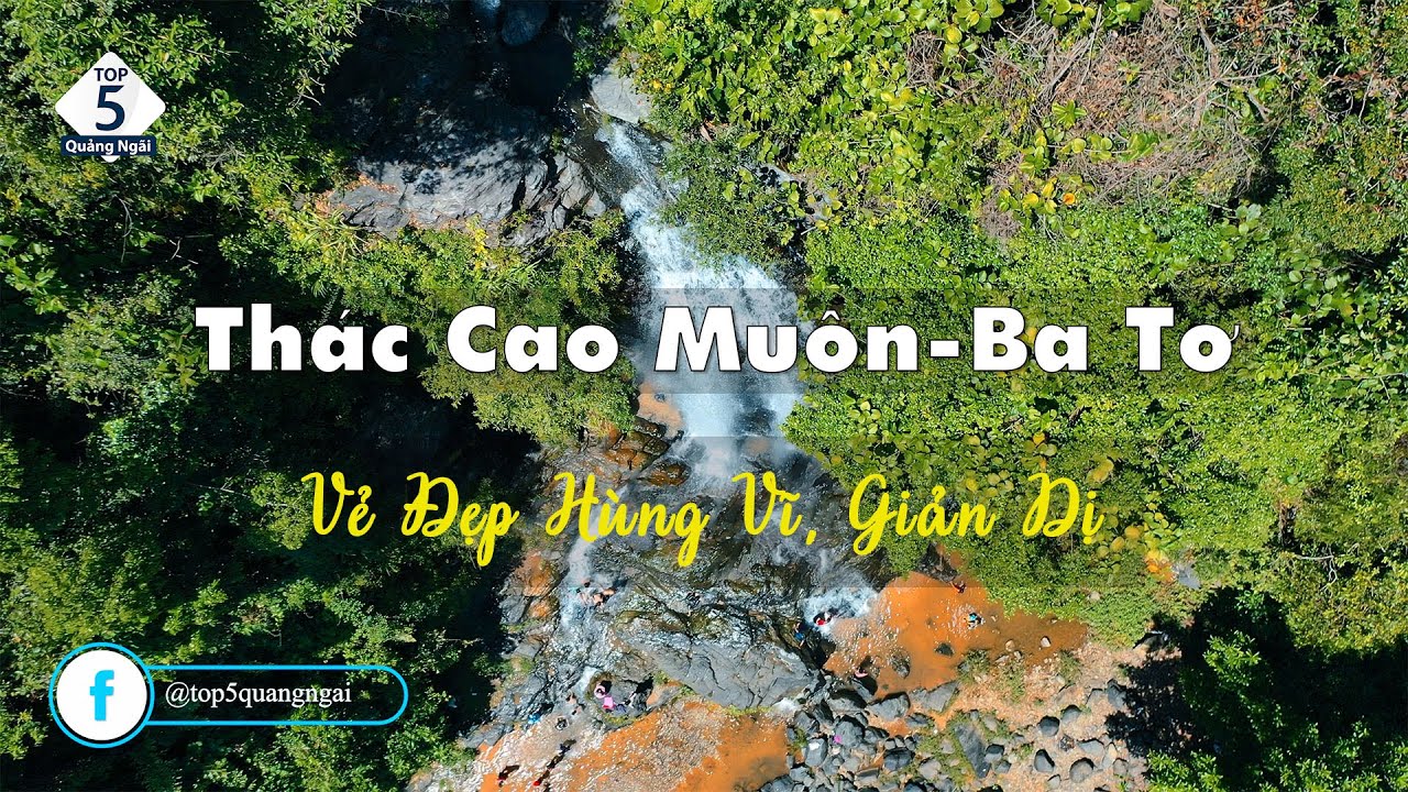Thác Cao Muôn Ba Tơ Con Thác Hùng Vĩ Giản Dị Tại Quảng Ngãi | Top 5 Quảng Ngãi