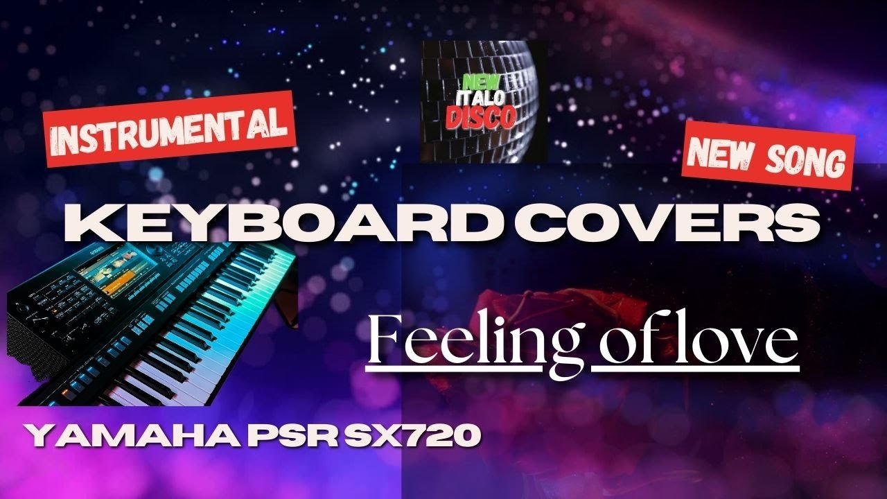 𝐍𝐞𝐰 𝐈𝐭𝐚𝐥𝐨 𝐃𝐢𝐬𝐜𝐨 𝐒𝐭𝐲𝐥𝐞 - Feeling of love ( Keyboard Covers Instrumental composition)