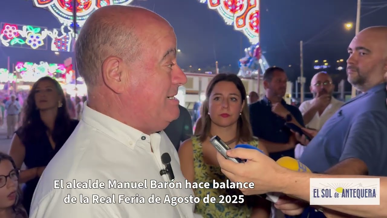 🔴 ⚪️ Balance de la Real Feria de Agosto de 2025 por el alcalde Manuel Barón