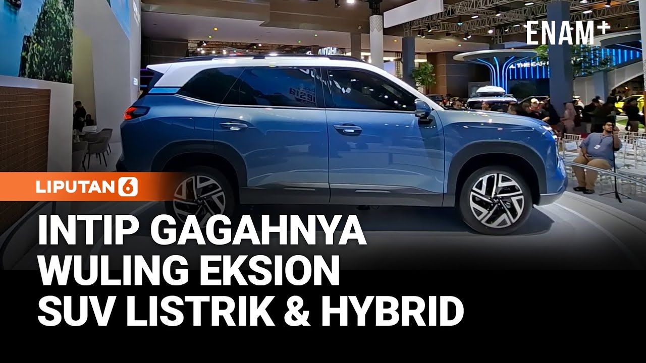 Gagahnya Wuling Eksion SUV Listrik dan Hybrid di IIMS 2026 | Liputan6