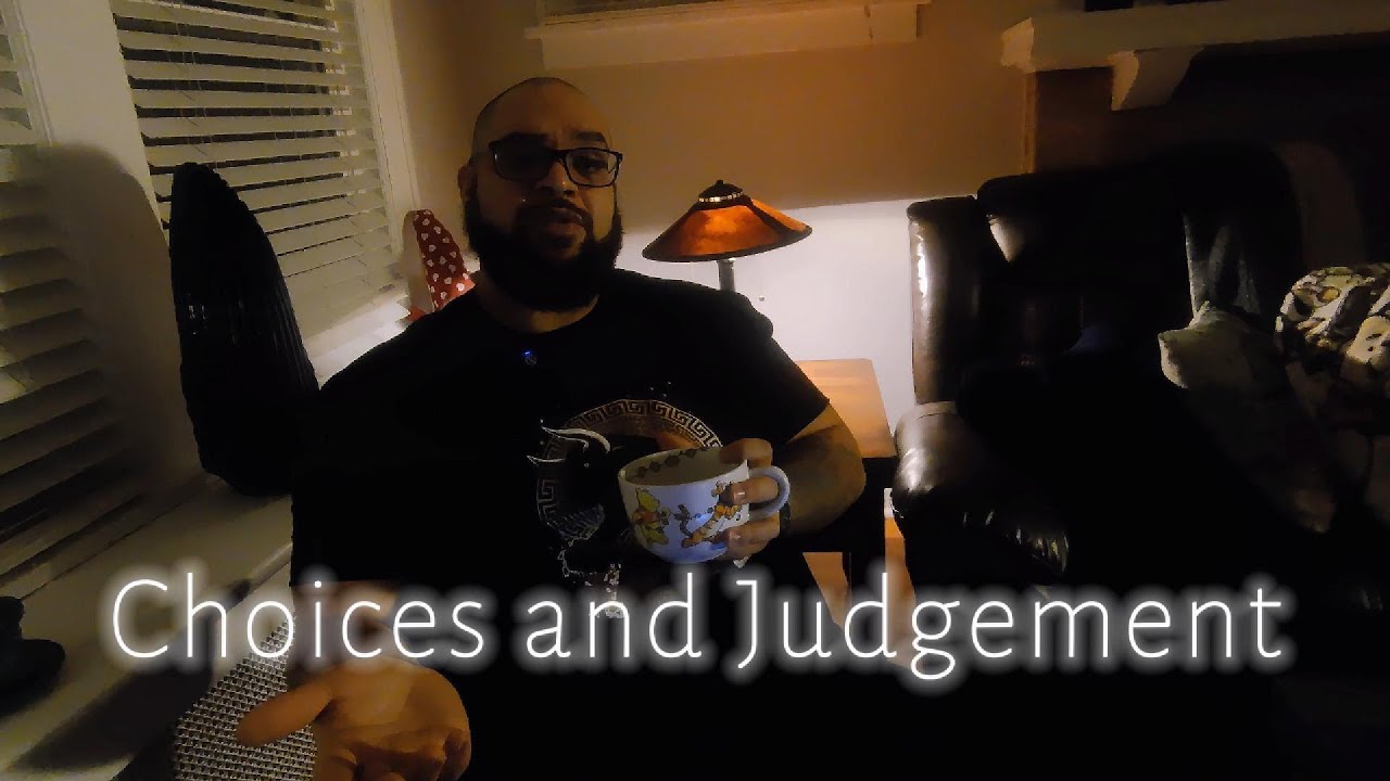Choices and Judgement - Take a Minute and Consider This | Kind Chicken: The Porchlight's Still On
