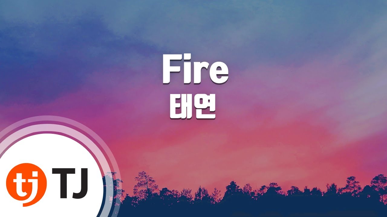[TJ노래방] Fire - 태연(TAEYEON) / TJ Karaoke