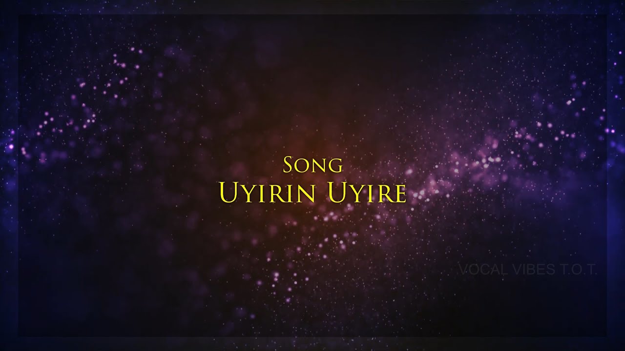 Uyirin Uyire (karaoke)...
