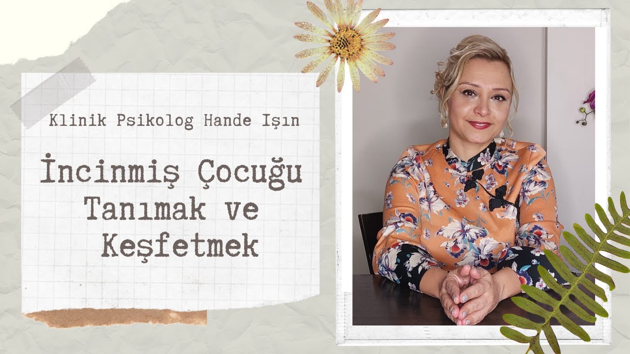 Şema Terapide İncinmiş Çocuk Modu | İncinmiş Çocuk İmgelemesi Yapıyoruz