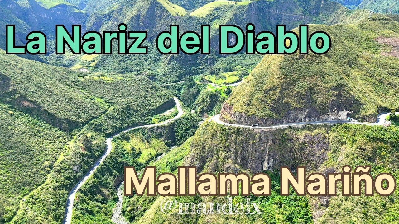 La Nariz del Diablo, Desde Piedrancha a 1.800 msnm a Guachucal 3200 msnm #mandelx  #enrutapornariño