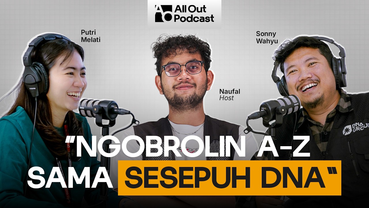 All Out Podcast Episode 1 - Ngobrolin A-Z Sama Sesepuh DNA!