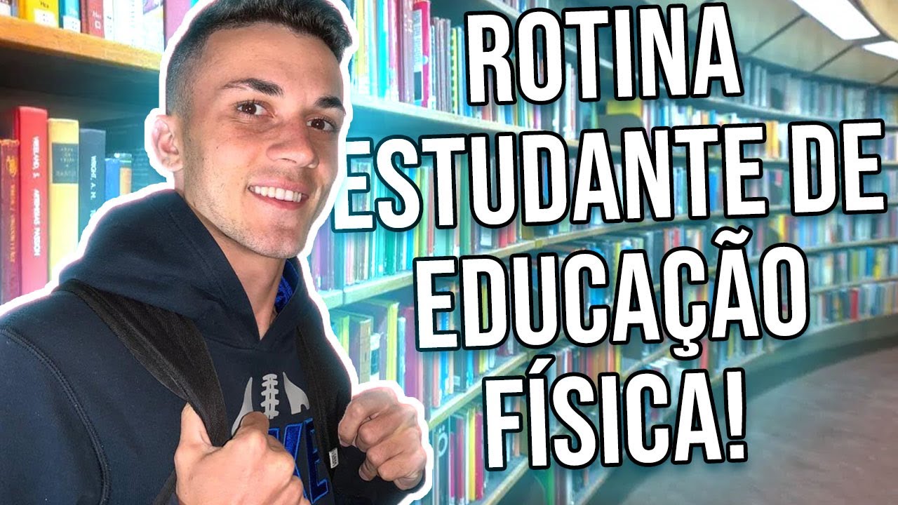 ROTINA de um estudante de EDUCAÇÃO FÍSICA