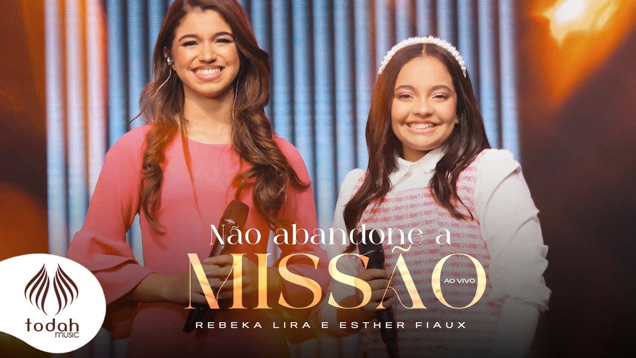 Rebeka Lira e Esther Fiaux | Não Abandone a Missão [Clipe Oficial]