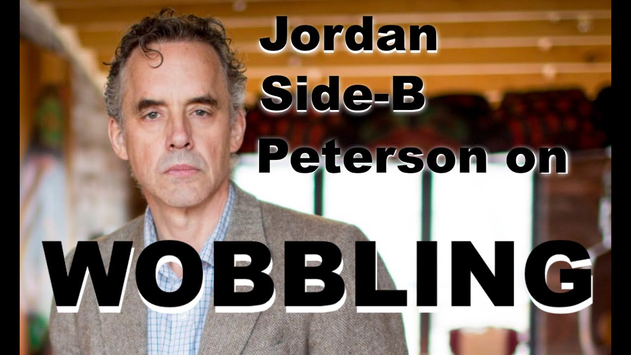 Jordan Side-B Peterson Lecture | The sociopathology of Wobbling