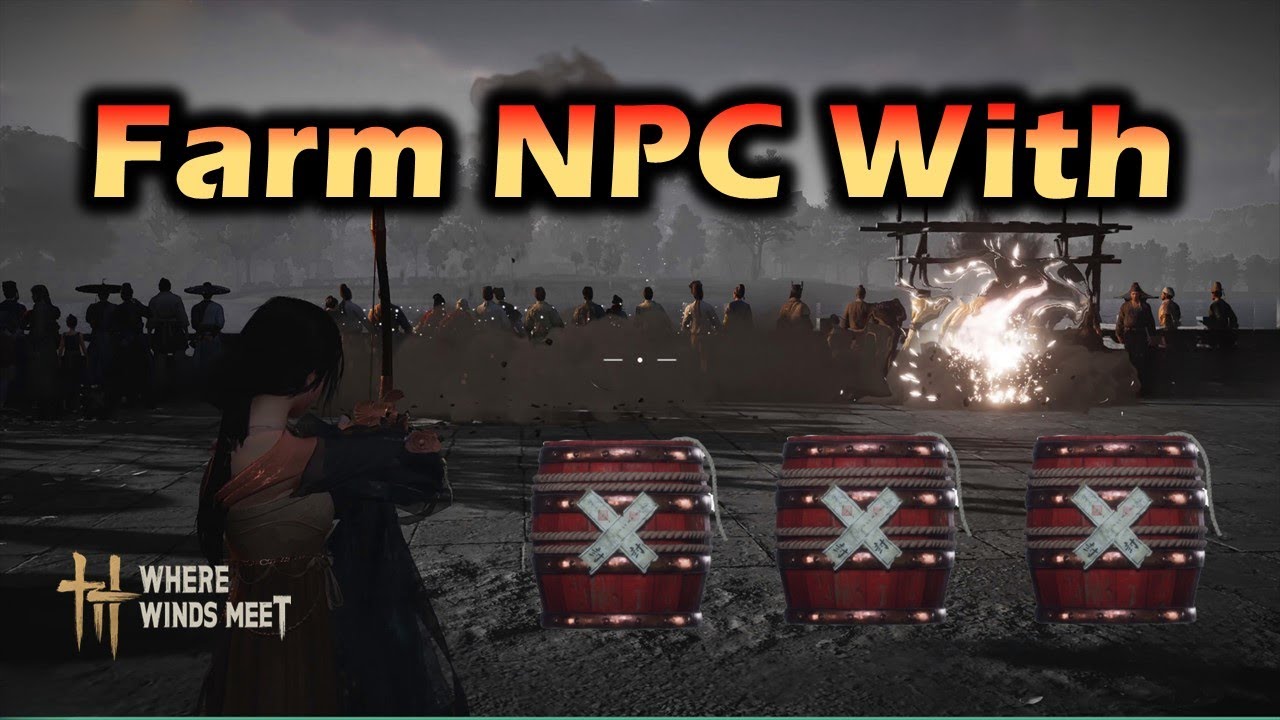 Farm NPC with Barrel Bombs | Where Winds Meet