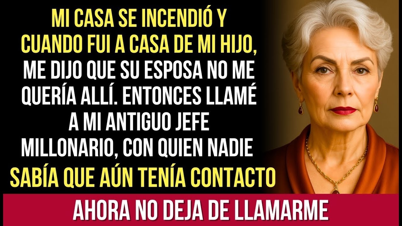 Mi Casa Se Incendió y Cuando Fui Donde Mi Hijo, Él Me Dijo Que Su Esposa No Me Quería Ahí