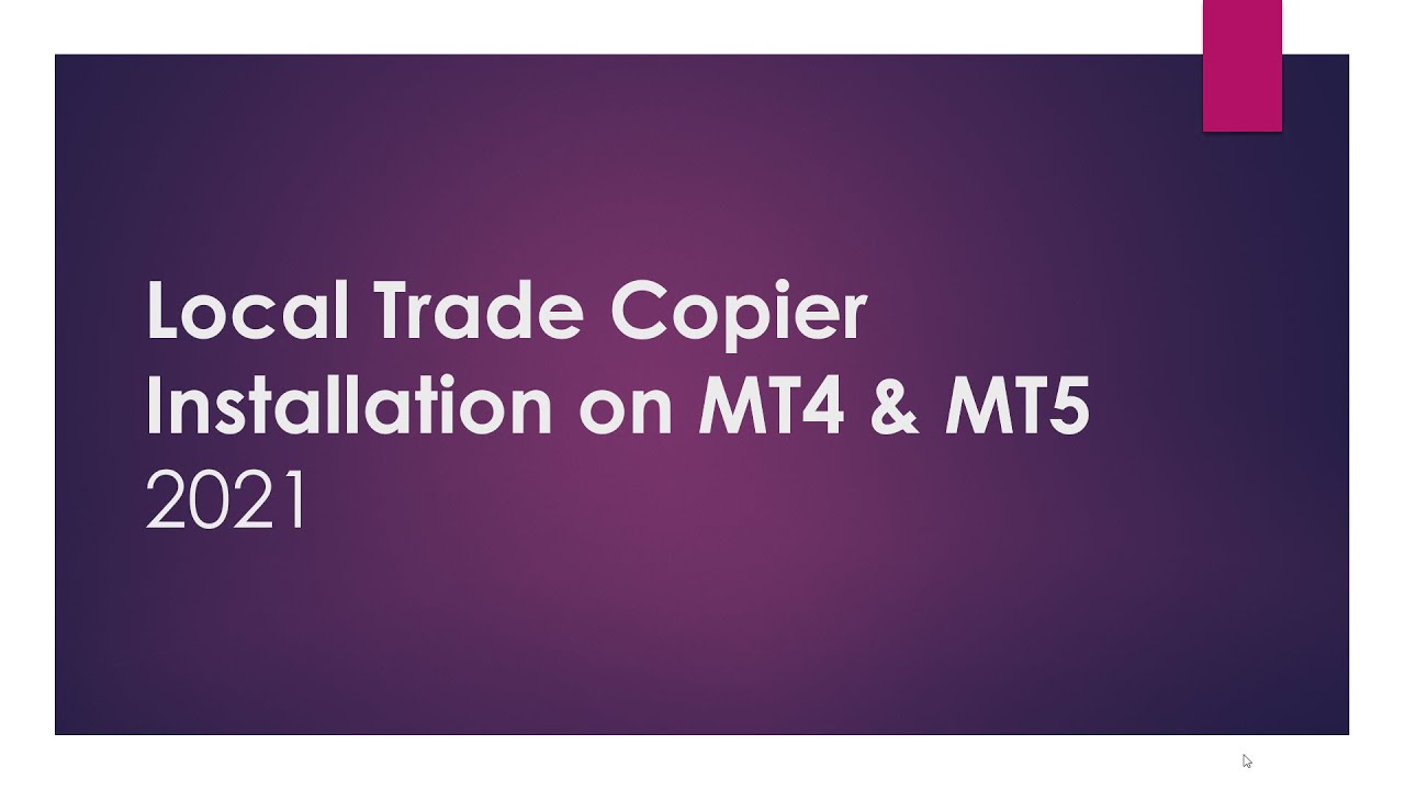 Local Trade Copier Installation on MT4 and MT5 Accounts [2021]