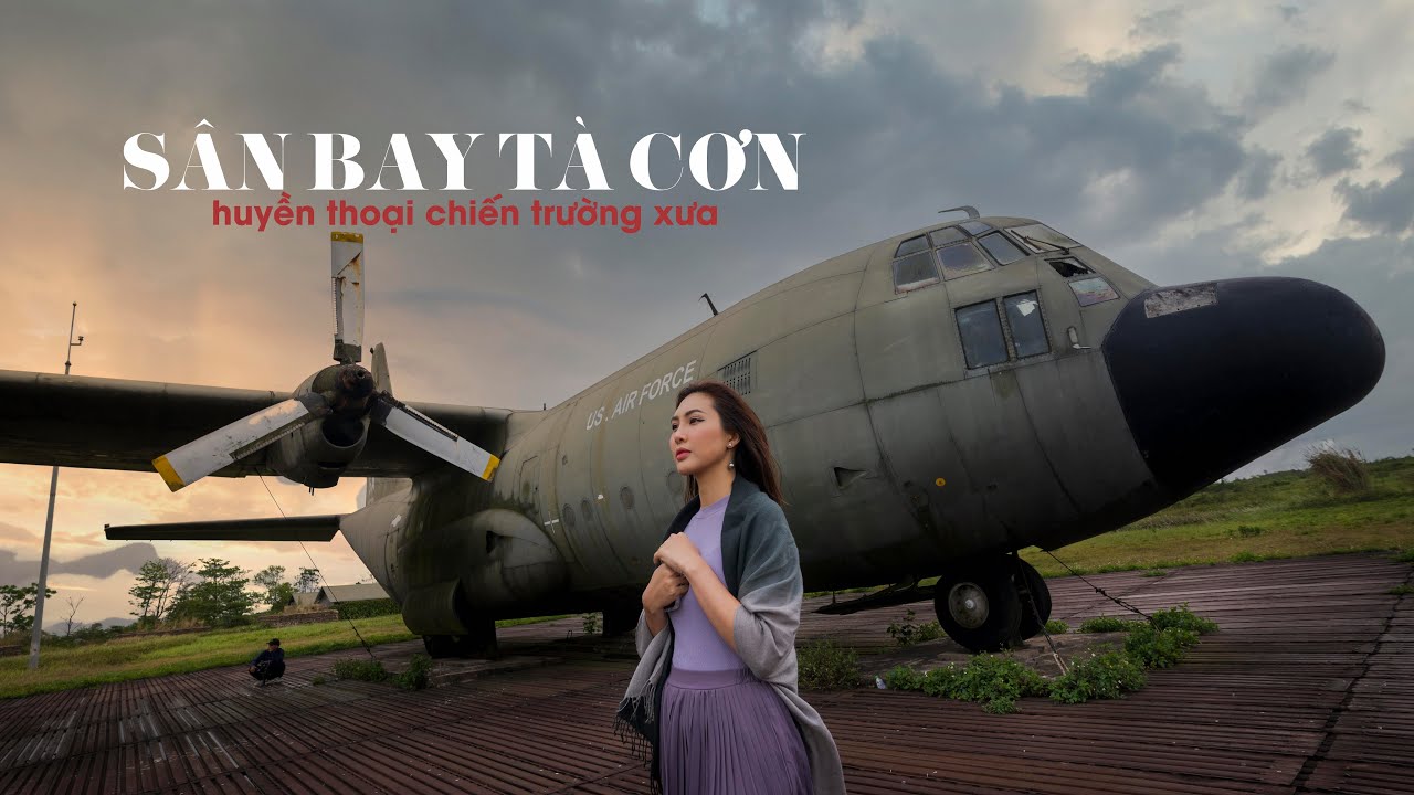 SÂN BAY TÀ CƠN - HUYỀN THOẠI CHIẾN TRƯỜNG XƯA 4K