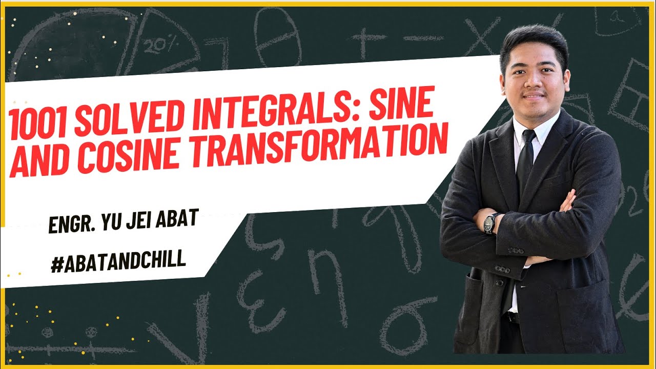 Sine and Cosine Transformation of Integrals - 1001 Solved Integrals Part 15 | Engr. Yu Jei Abat