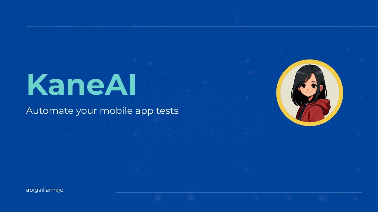 Automate your mobile iOS/Android app tests with Kane AI