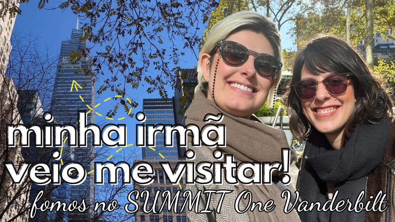 vlog em NY: passando o dia com a minha irmã no Bryant Park, SUMMIT One Vanderbilt e Little Italy