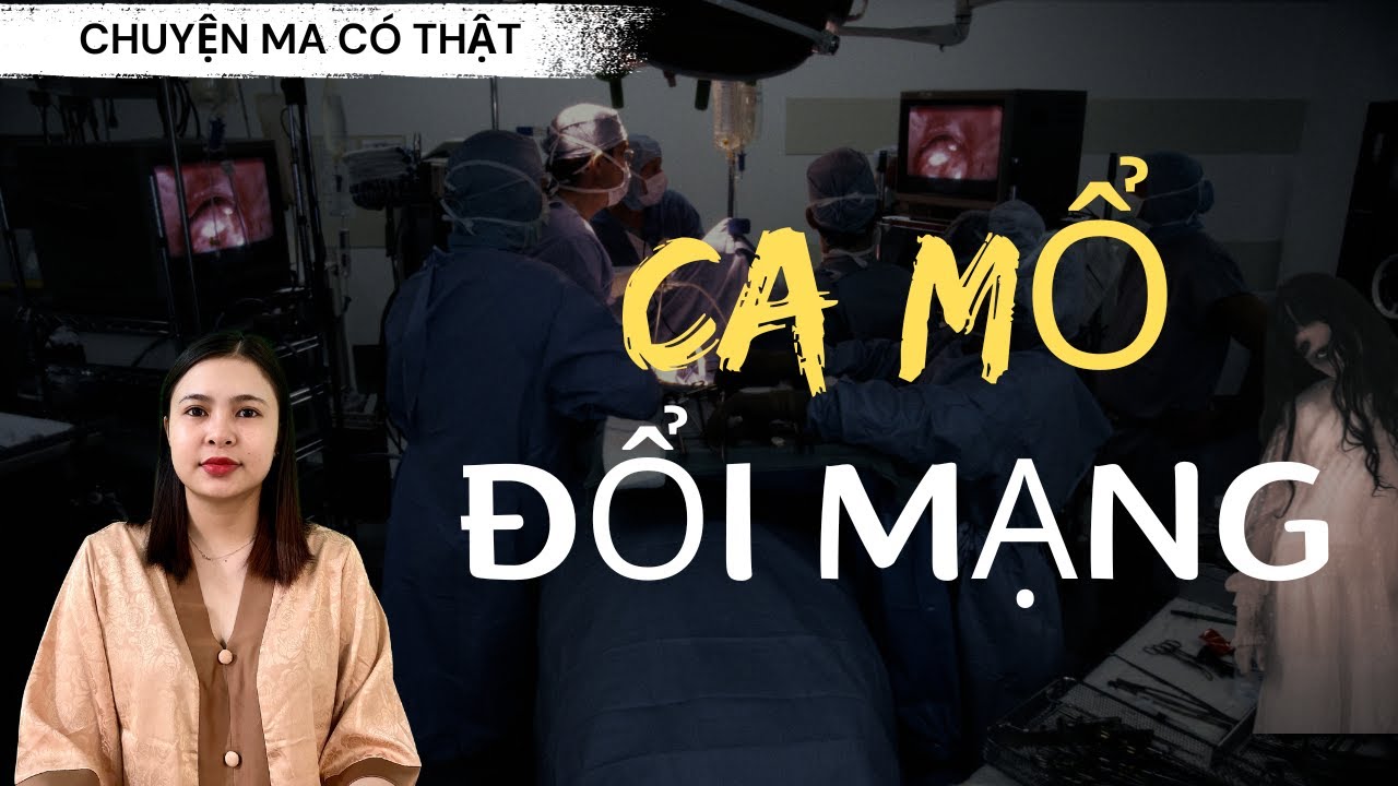 Chuyện Ma - CA MỔ ĐỔI MẠNG - [ Tập 339 ]