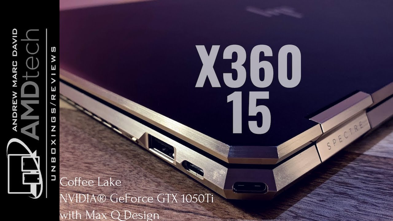 HP Spectre x360 15 (Gem-Cut):  Coffee Lake + NVIDIA GTX 1050ti with Max Q