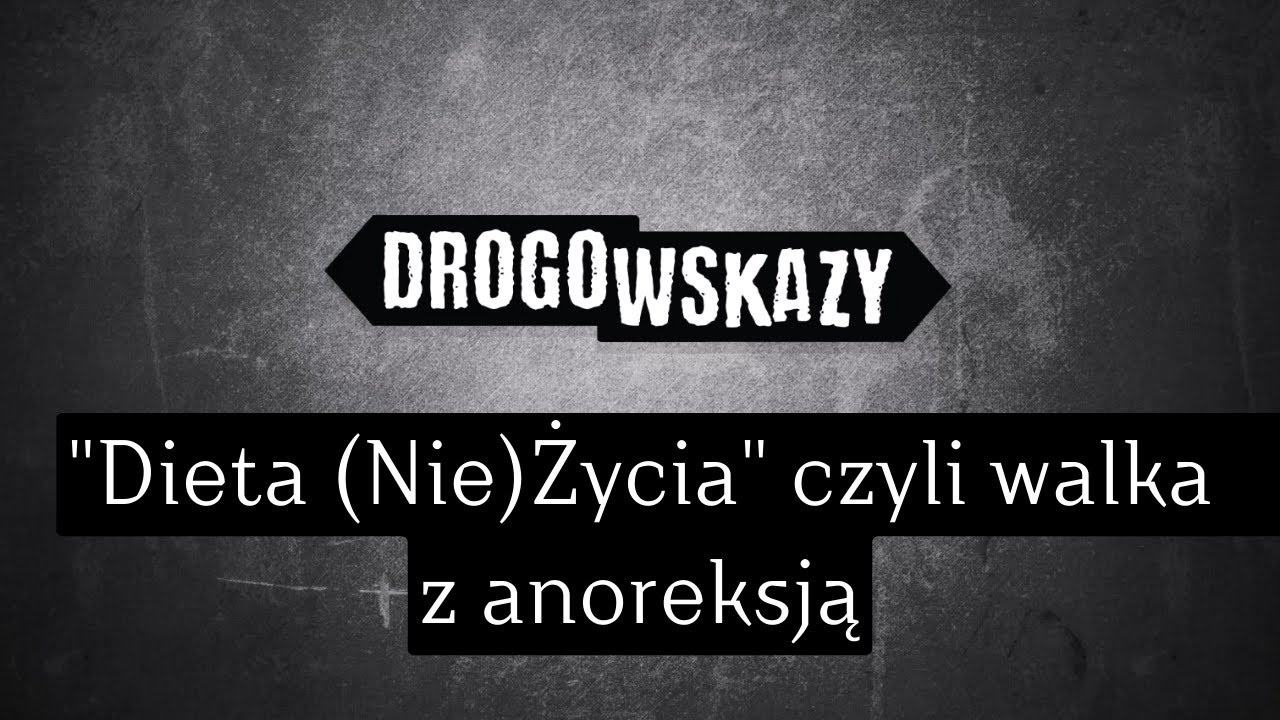 "Dieta (Nie)Życia" czyli walka z anoreksją